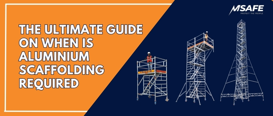 The Ultimate Guide on When is Aluminium Scaffolding Required