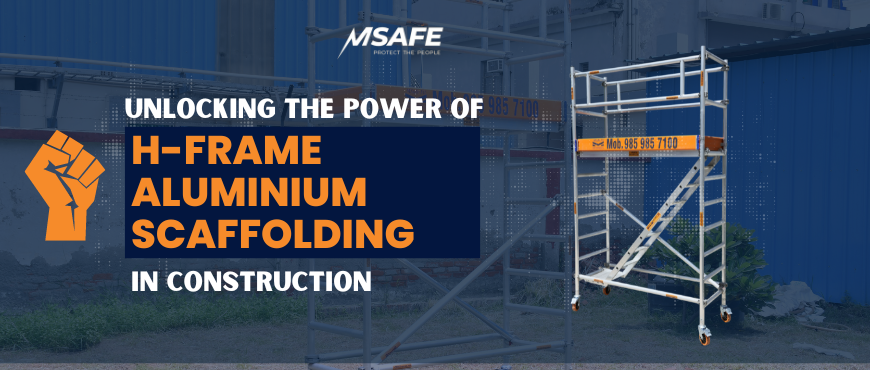 Unlocking the Power of H Frame Aluminium Scaffolding in Construction