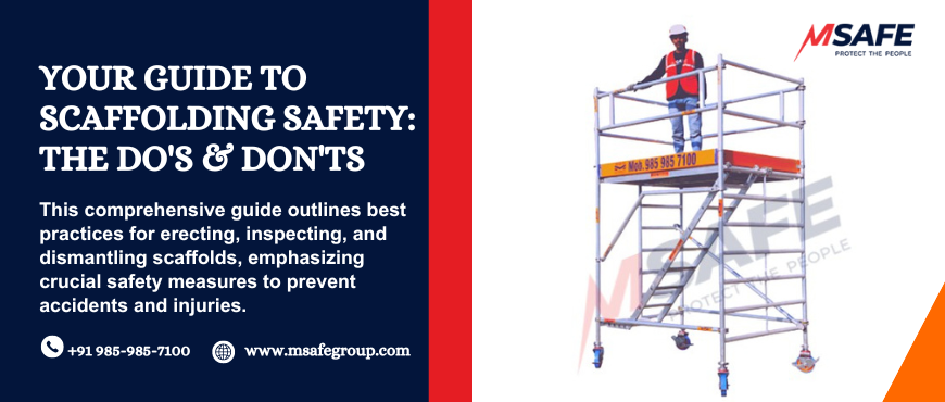 Your Guide to Aluminium Scaffolding Safety: The Do’s & Don’ts