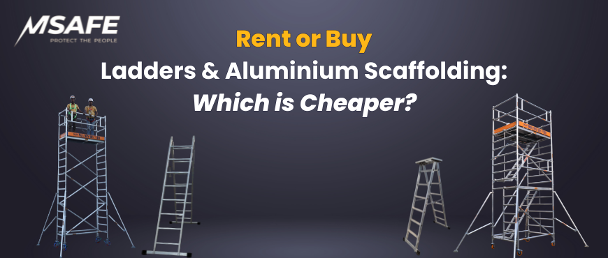 Ladder and Scaffolding – Rent or Buy : Which is Cheaper?