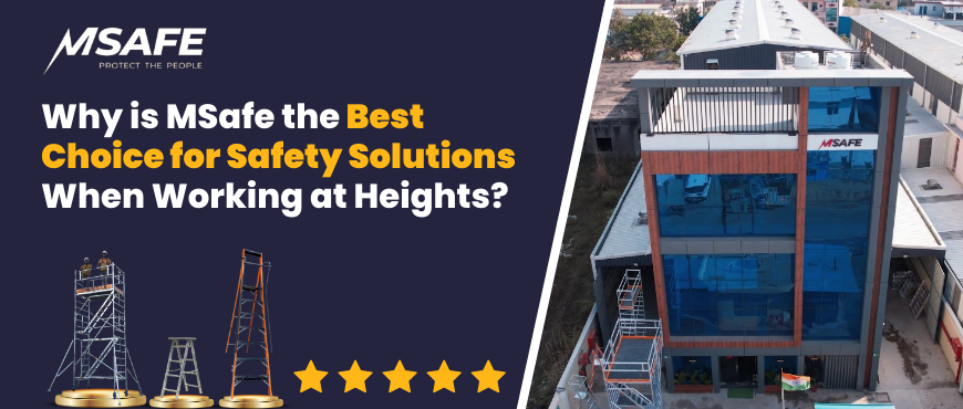 Why is MSafe the Best Choice for Safety Solutions When Working at Heights?